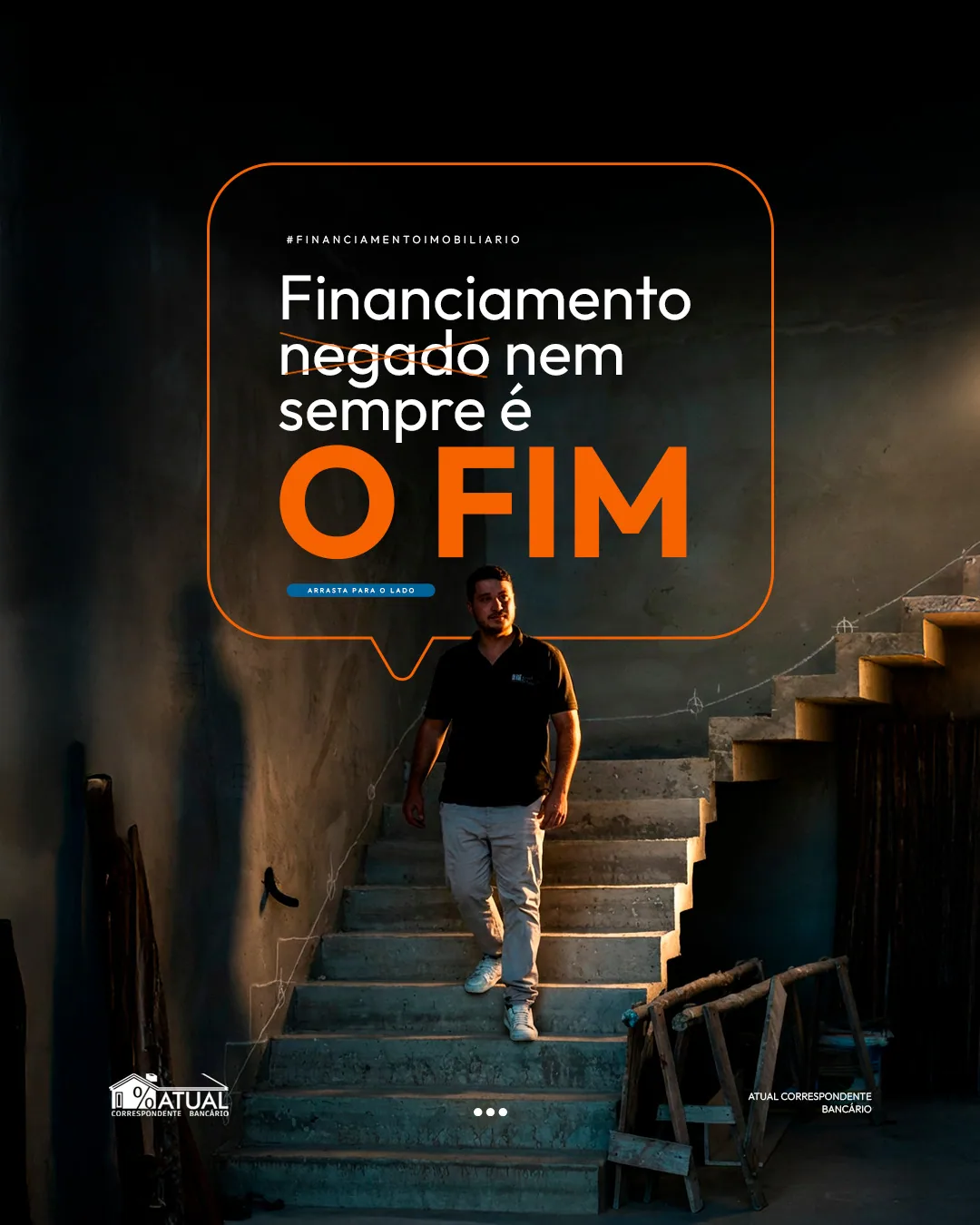 Arte da Atual: “Financiamento negado nem sempre é o fim”, com um homem descendo a escada de uma obra.