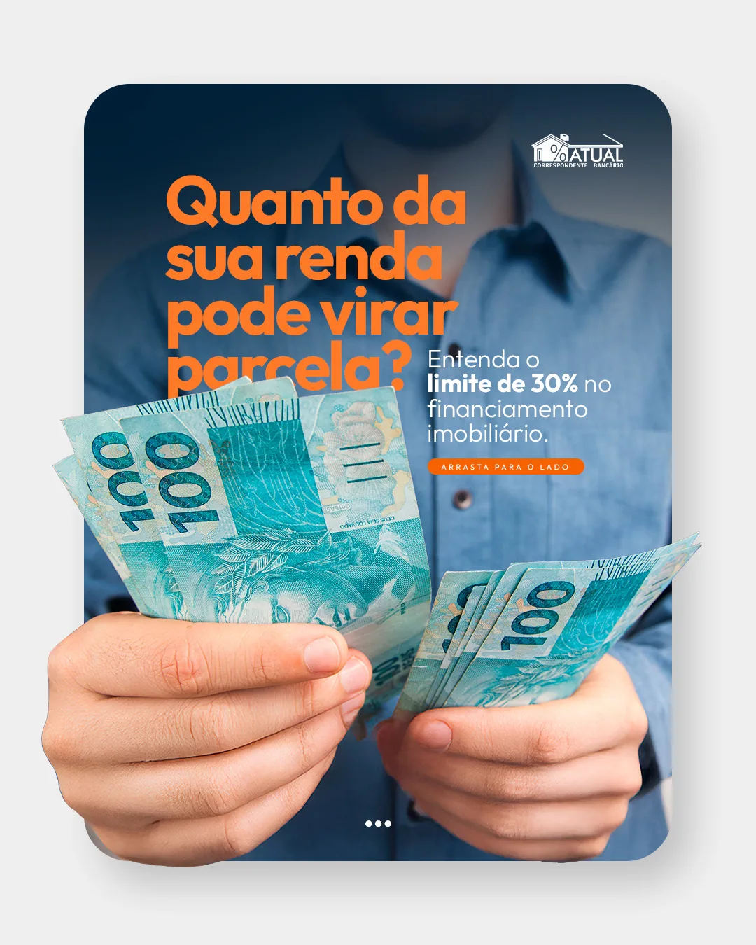 Arte da Atual com a pergunta “Quanto da sua renda pode virar parcela?” e mãos segurando notas de dinheiro.